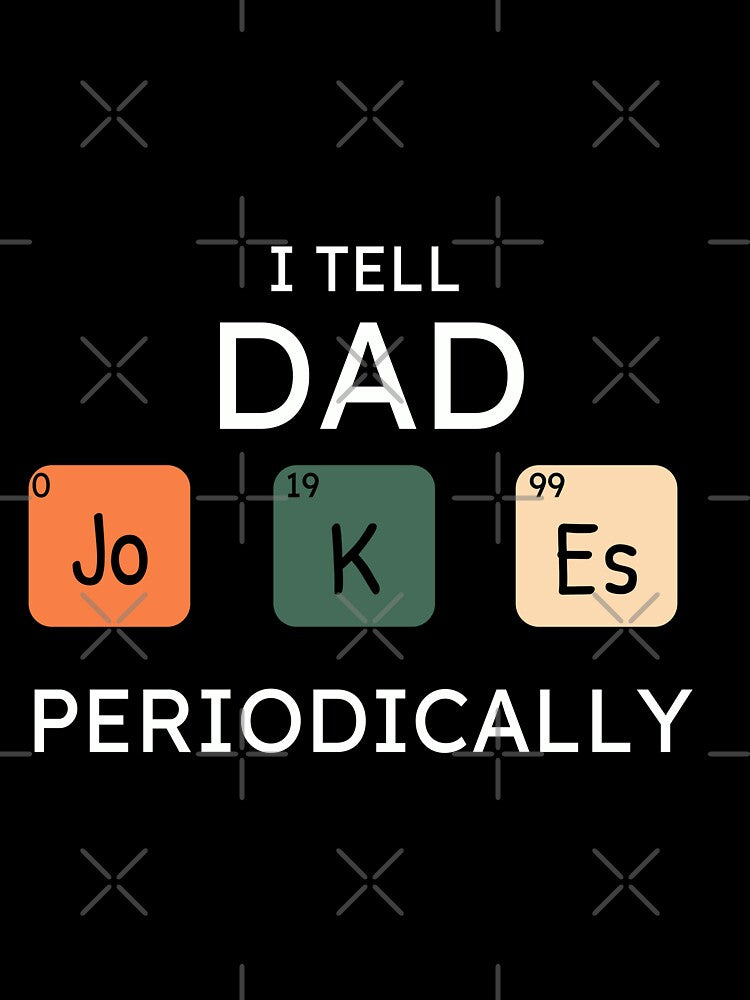 I Tell Dad Jokes Periodically Funny Father's Day Gift Science Pun Vintage Chemistry Periodical Table Chart by youfteen