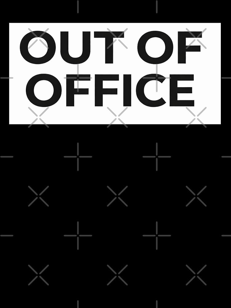 Out of office! by wakethemorning