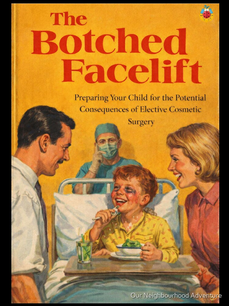 The Botched Facelift by Our Neighbourhood Adventure