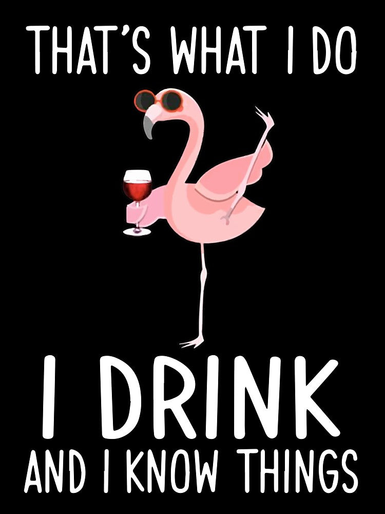 thats what i do i drink and i know things favorite human wen woman wine by JohnCases