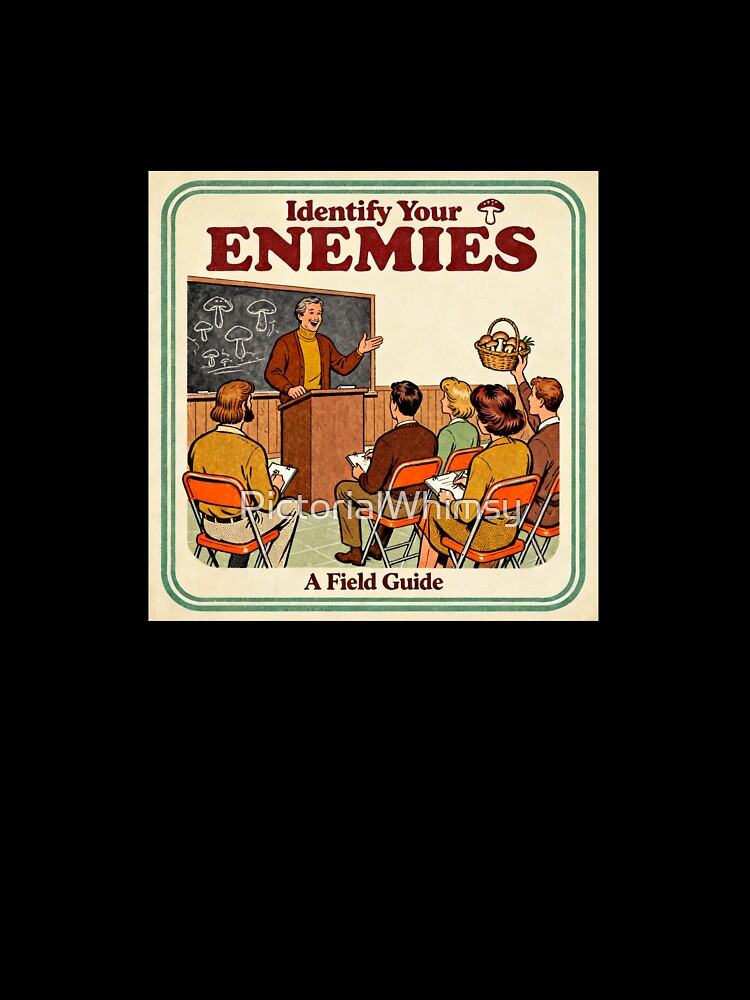 Identify Your Enemies - Retro Dark Humor Art by PictorialWhimsy
