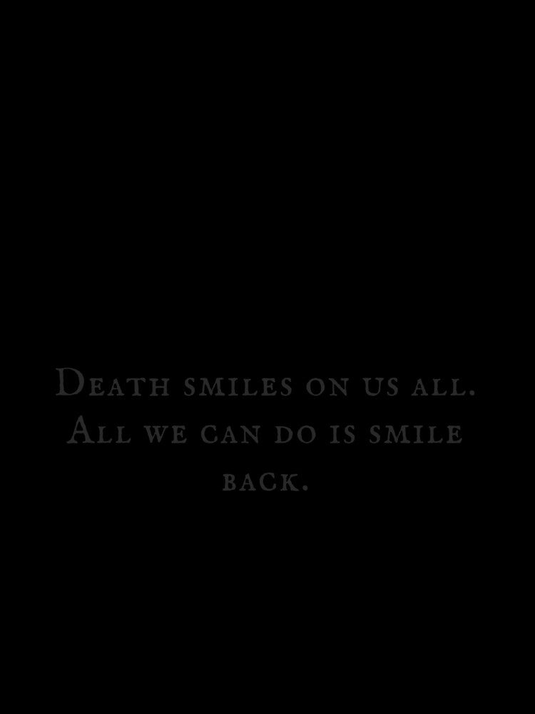 Death smiles on us by endurance-stoic