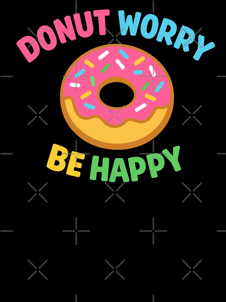 Donut Worry Be Happy by xmoudx