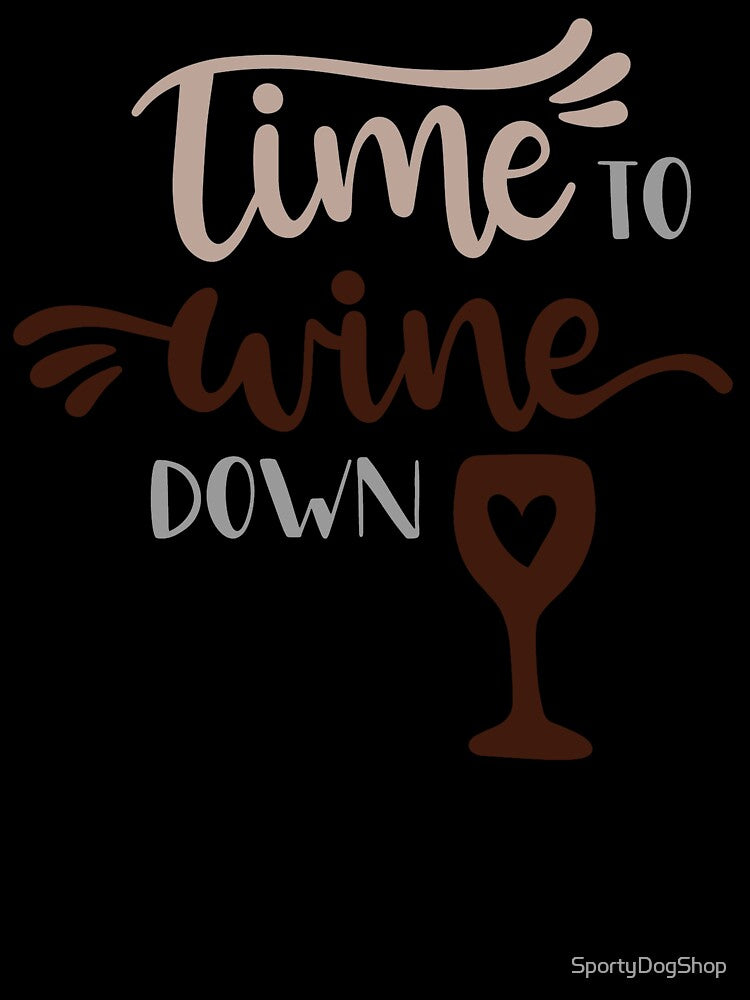 Time To Wine Down by SportyDogShop