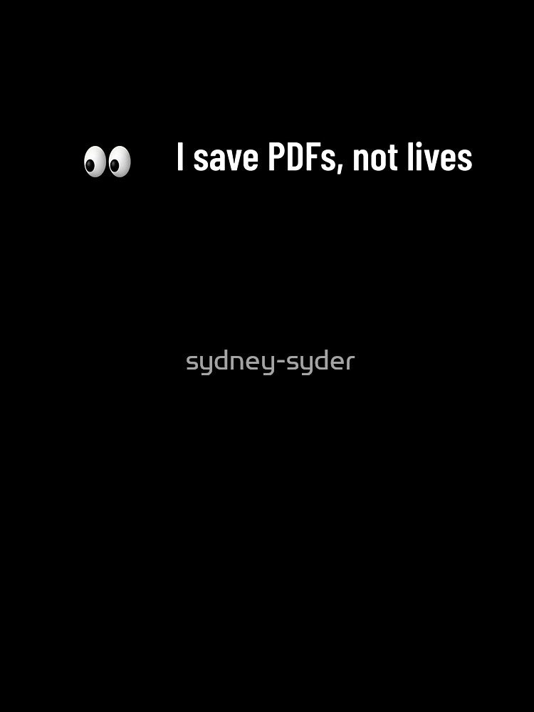 i save pdfs not lives by sydney-syder