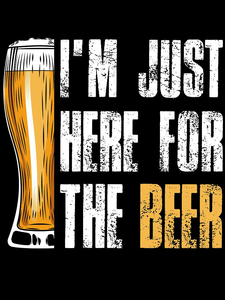 I'm Just Here For The Beer by mmos