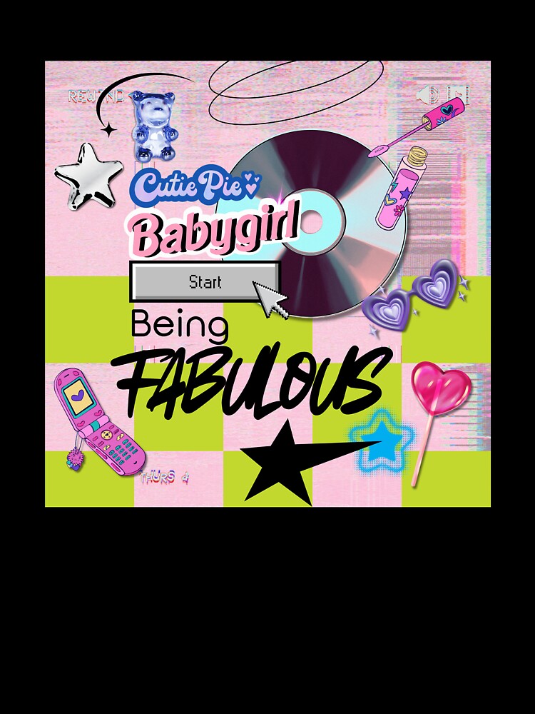 Cutie Pie Babygirl Start Being Fabulous Y2K by peepprints