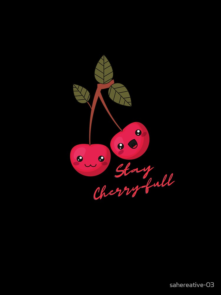 ~ Stay Cherry-full [ Pun ] by sahereative-03