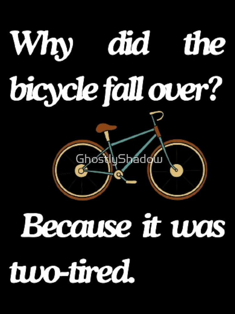 Why did the bicycle fall over? Dad Joke by GhostlyShadow
