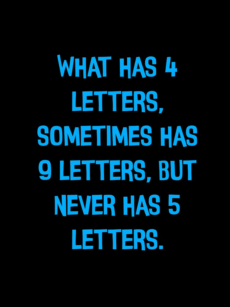 What Has 4 Letters, Sometimes Has 9 Letters But Never Has 5 Letters Funny Dad Jokes by Pete Roberts
