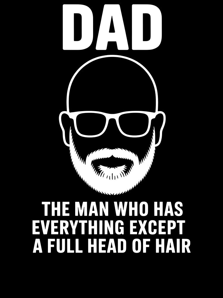 Dad The Man Who Has Everything Except A Full Head Of Hair - This is a funny gift for a dad who has everything—except hair—and knows how to laugh about it. by ZyziowskyArt