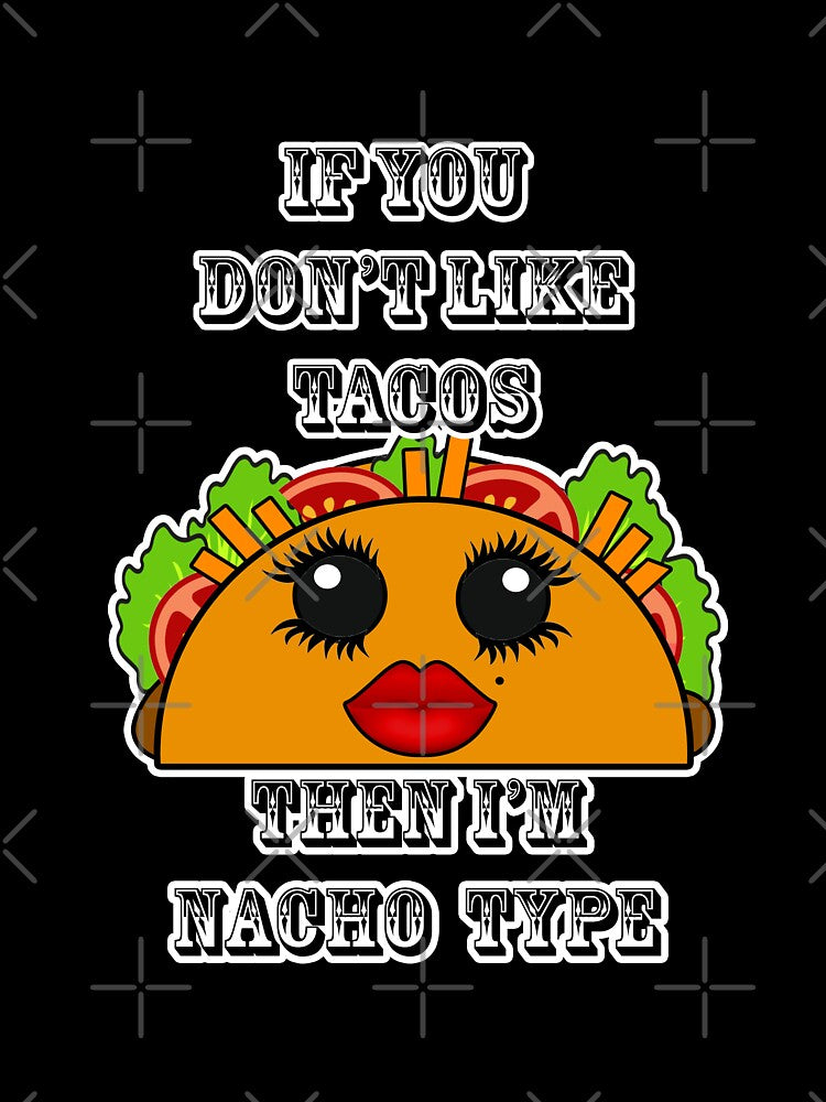 If you don't like tacos I'm Nacho type Kawaii by artbyomega