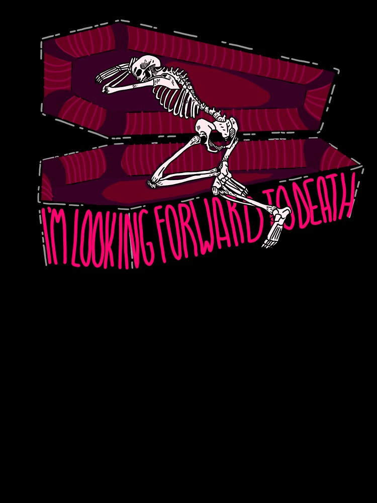 Looking Forward to Death by Jos9Lives