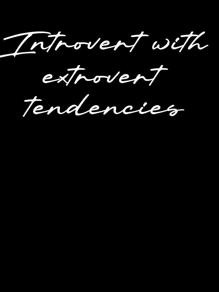 Introvert with extrovert tendencies by Ninjacatoff