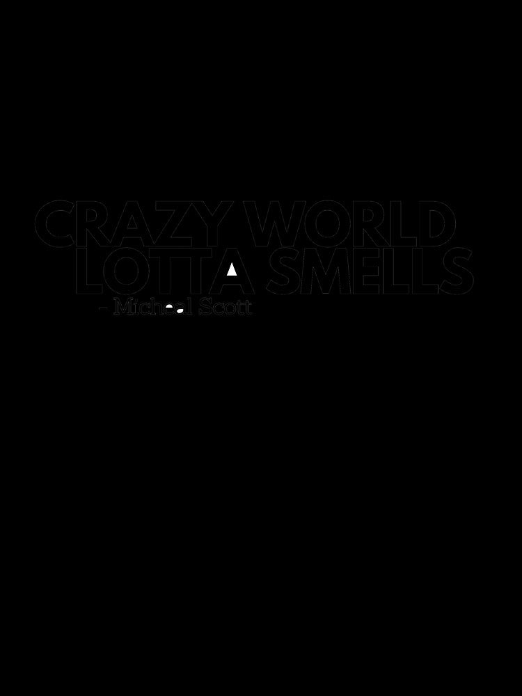 Crazy World Lotta Smells - Michael Scott by amcconaughey