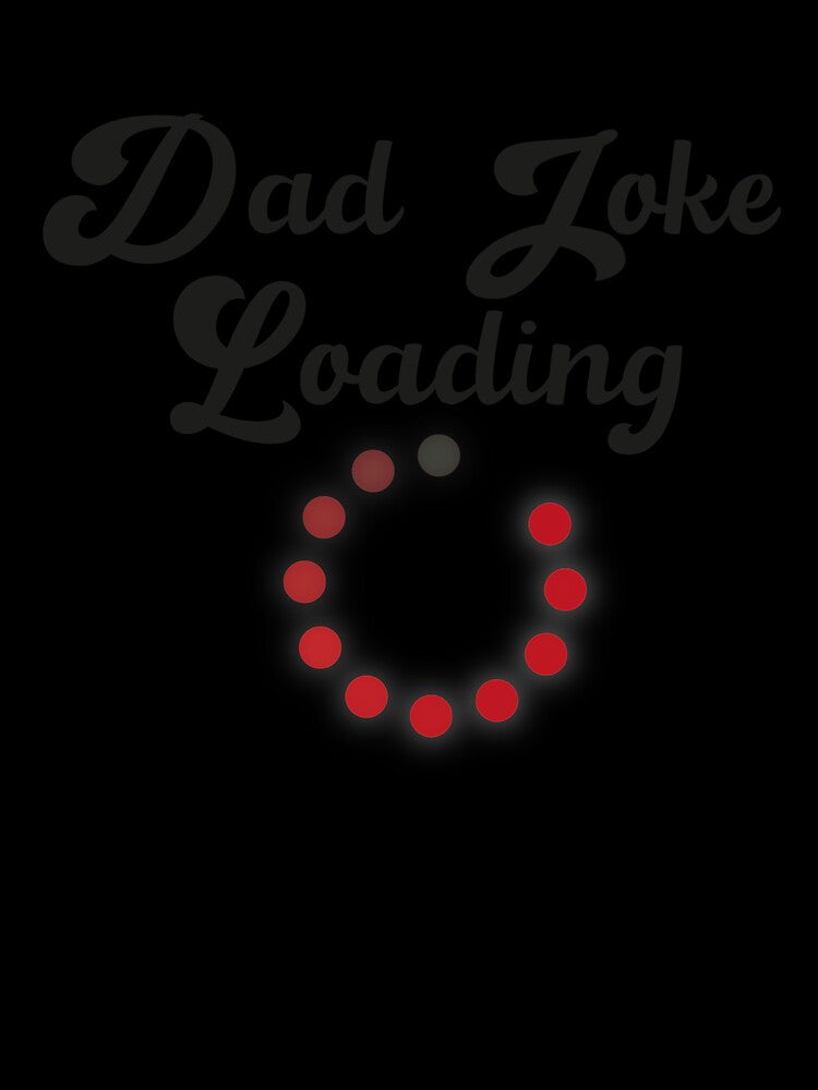dad joke loading by MEKKshop