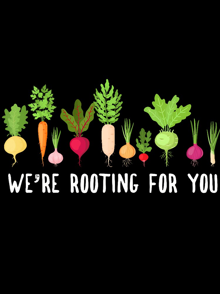 We'Re Rooting For You  Funny Root Vegetable Pun Humor by MavisJoseph