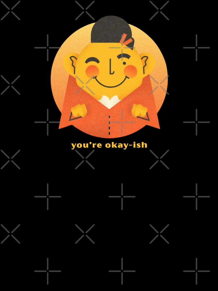 You’re Okay-ish - Cute Pun | TeeHee Puns Funny Design by TeeHee Puns