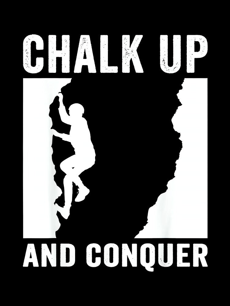 Chalk Up And Conquer Boulderer by JoyJRamos