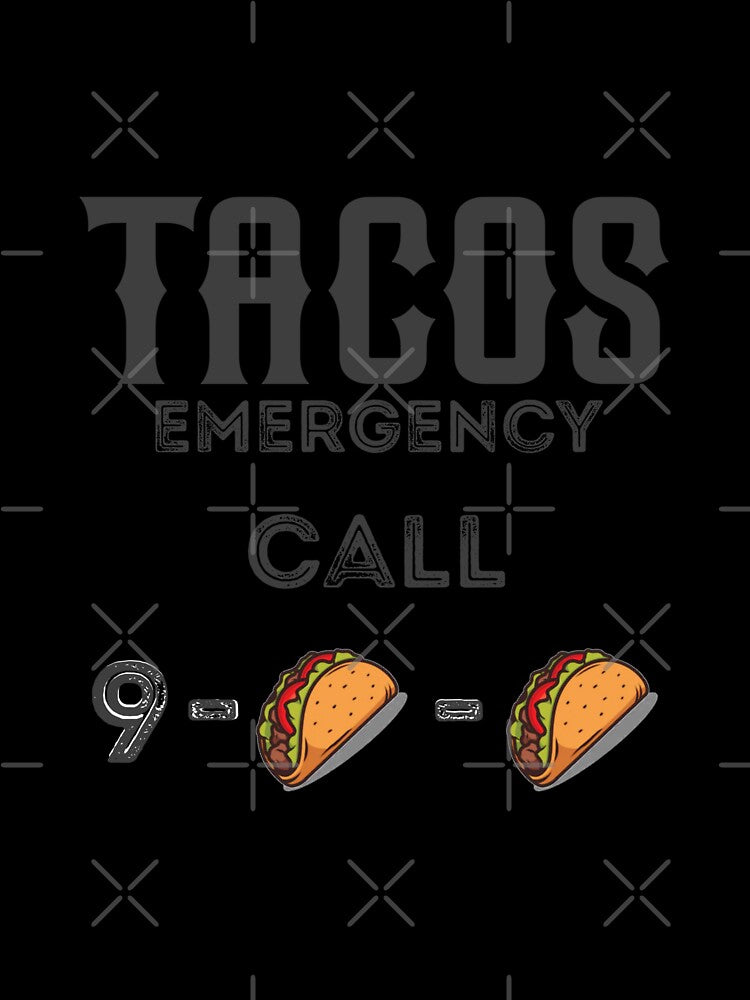 Taco Emergency | Funny Taco lover by EliteSayings