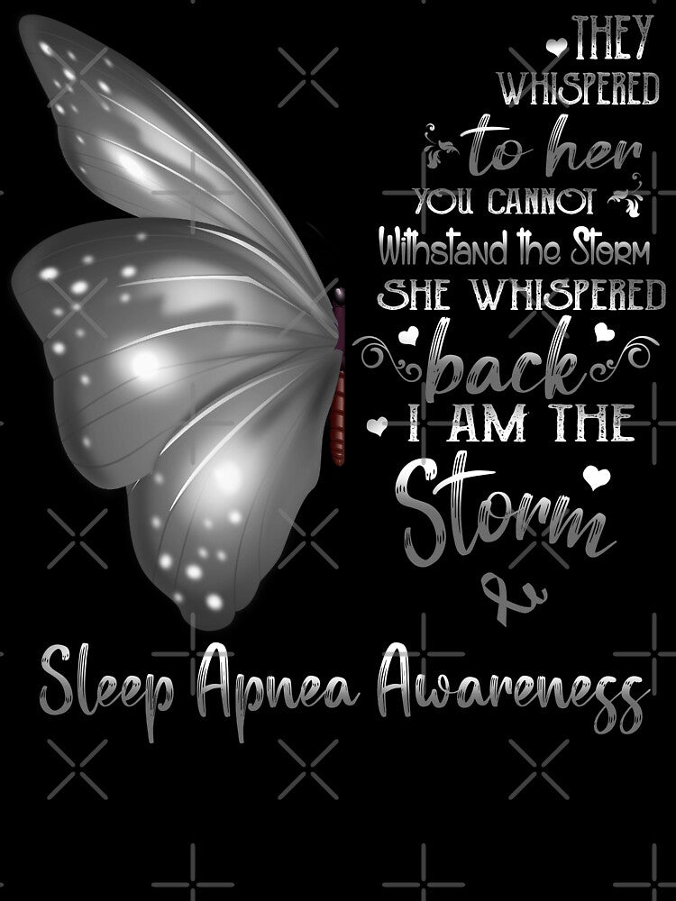 She Whispered Back I Am The Storm Sleep Apnea Awareness Butterfly by frechettee