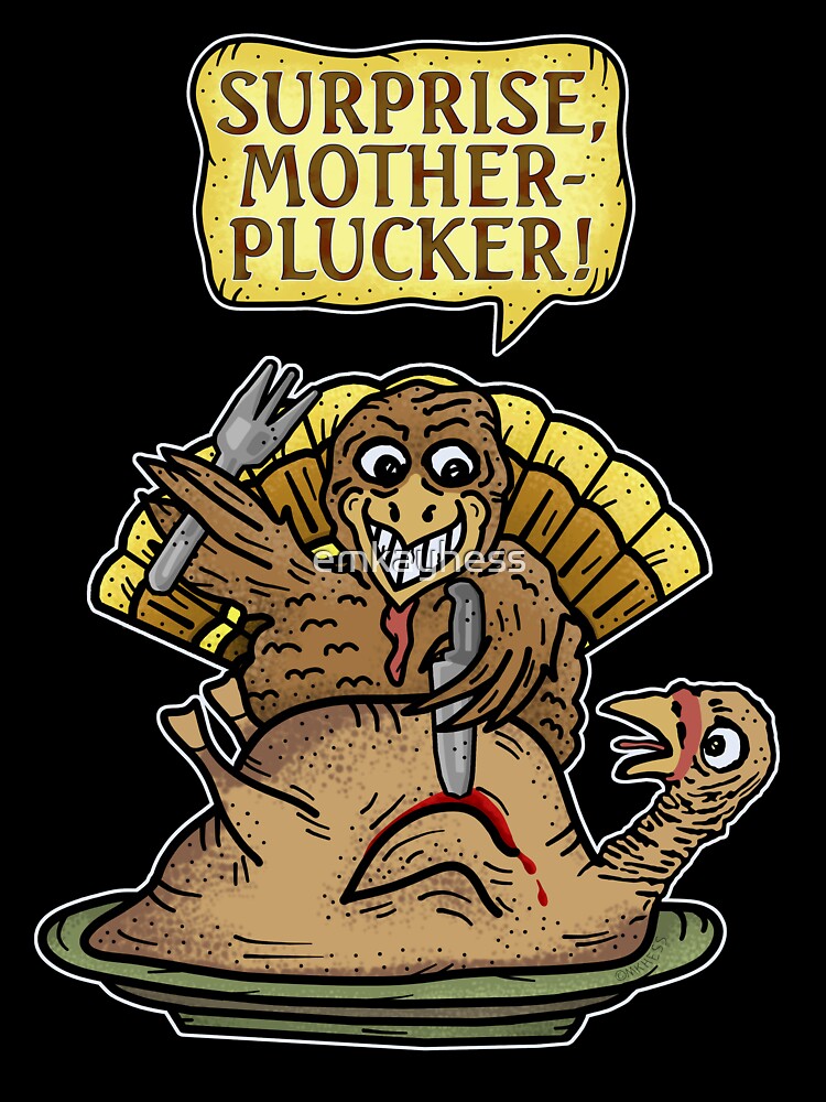 Funny Thanksgiving Turkey Pun Surprise Mother Plucker by emkayhess