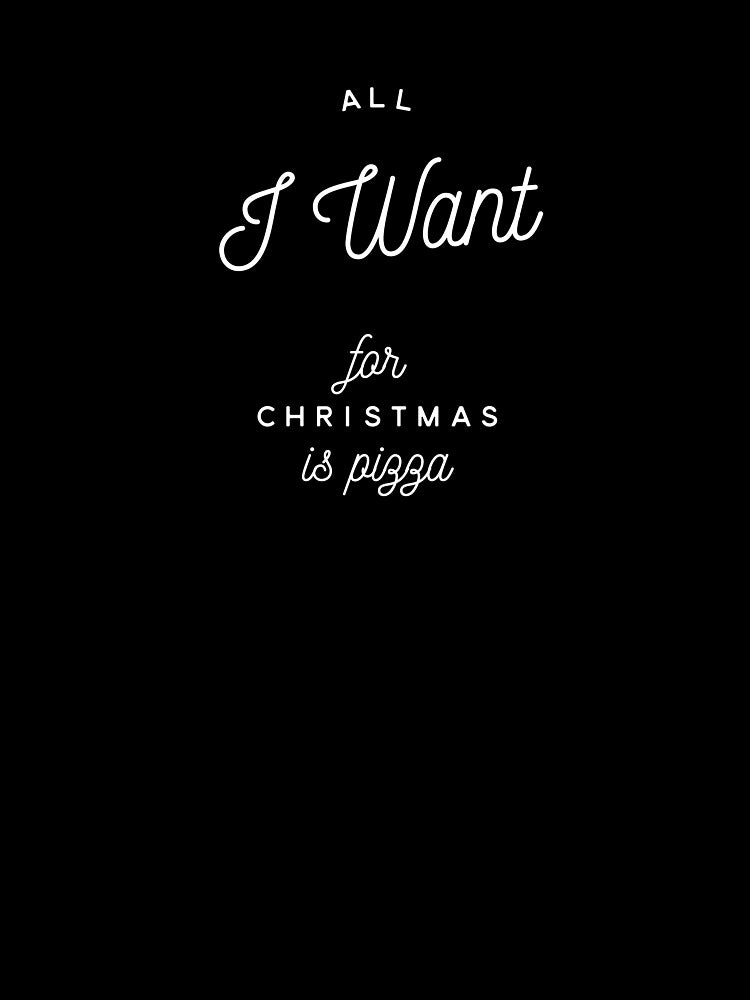 All I Want is Pizza gift tees by Michael Schmidt