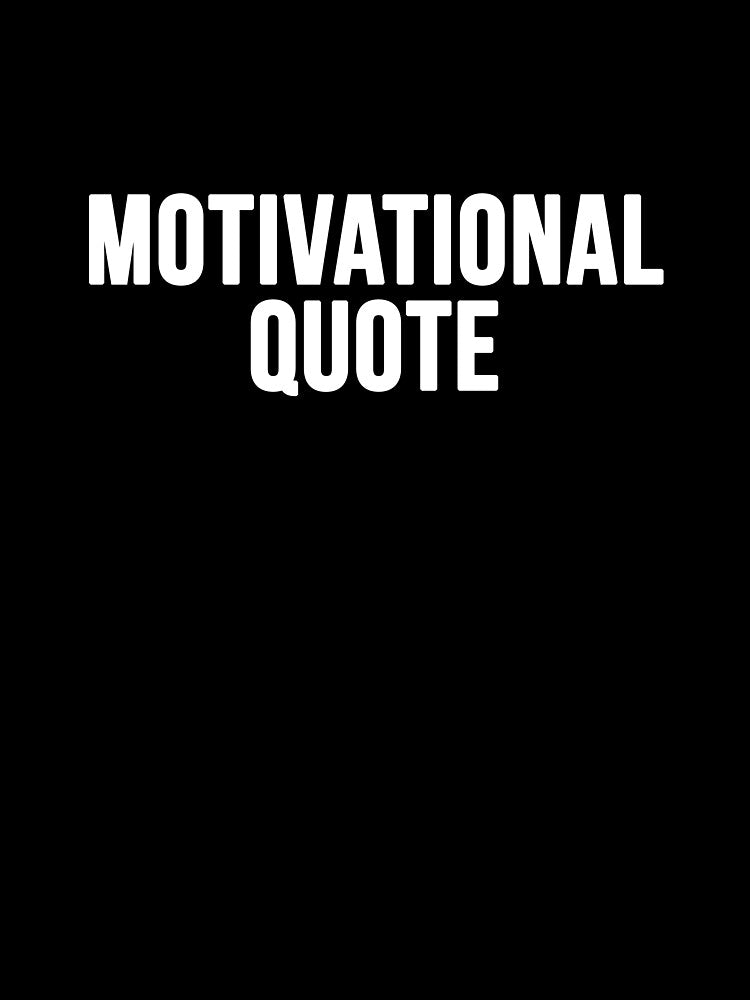 Motivational Quote by alloutshirts