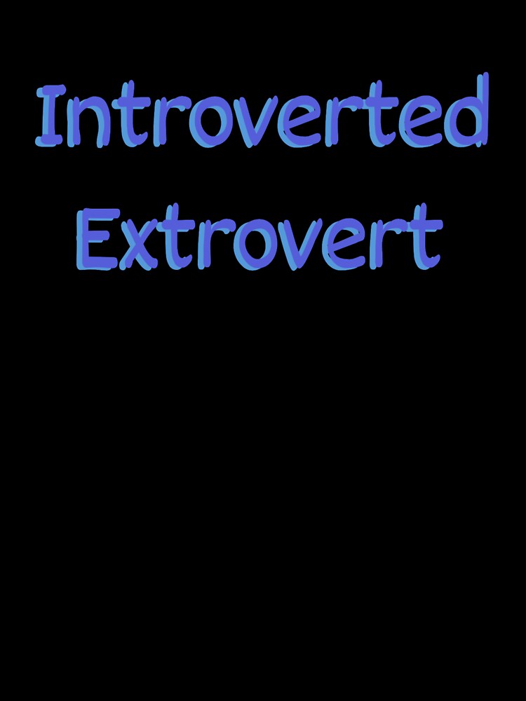 Introverted Extrovert by Wyckedcool