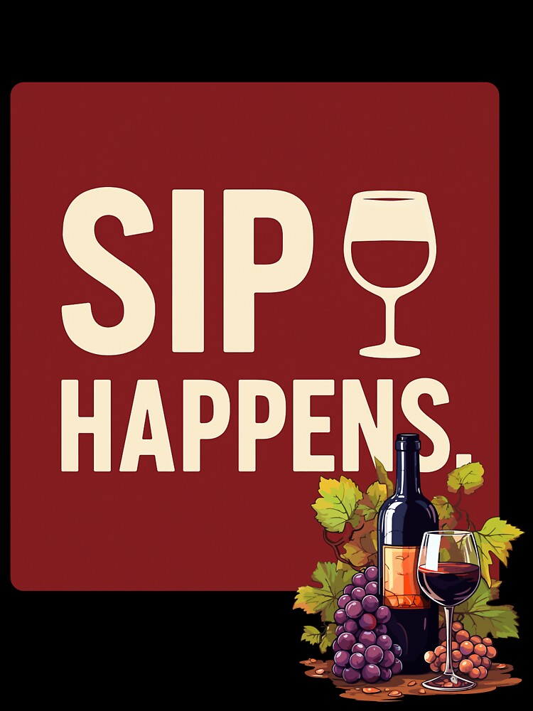 Sip Happens by Sasitee