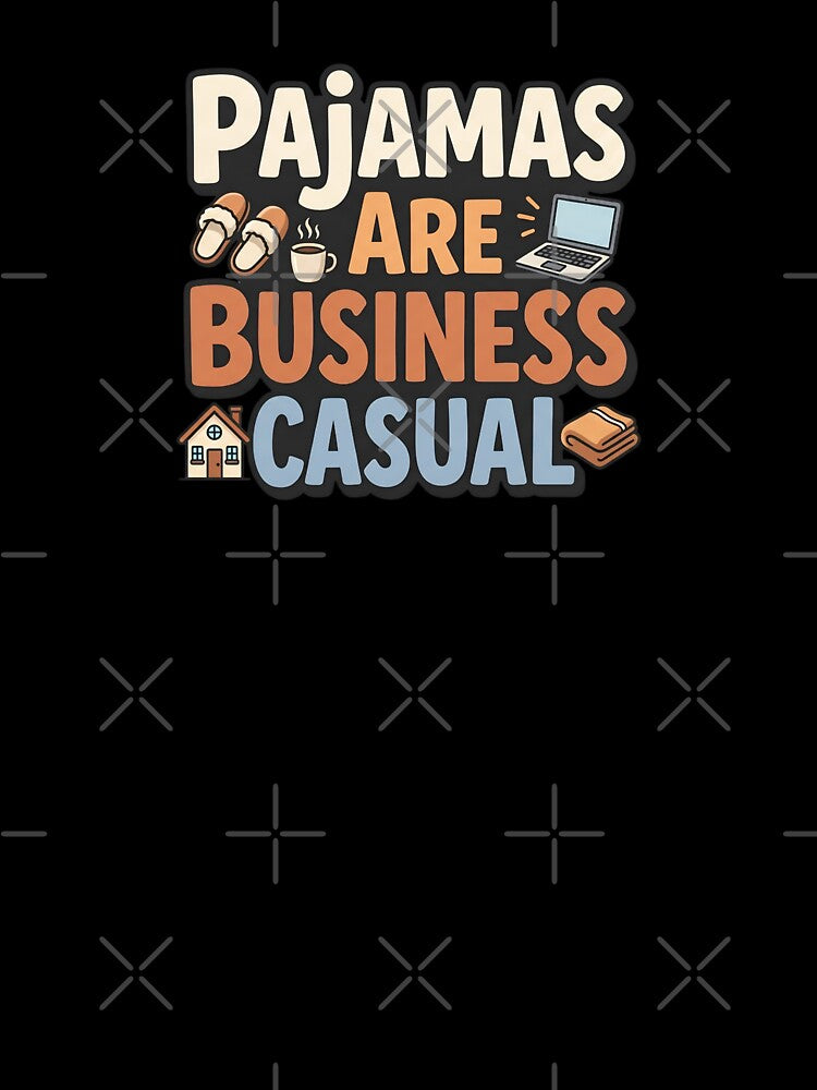 Pajamas Are Business Casual Funny Remote Work Quote by Fenay Designs
