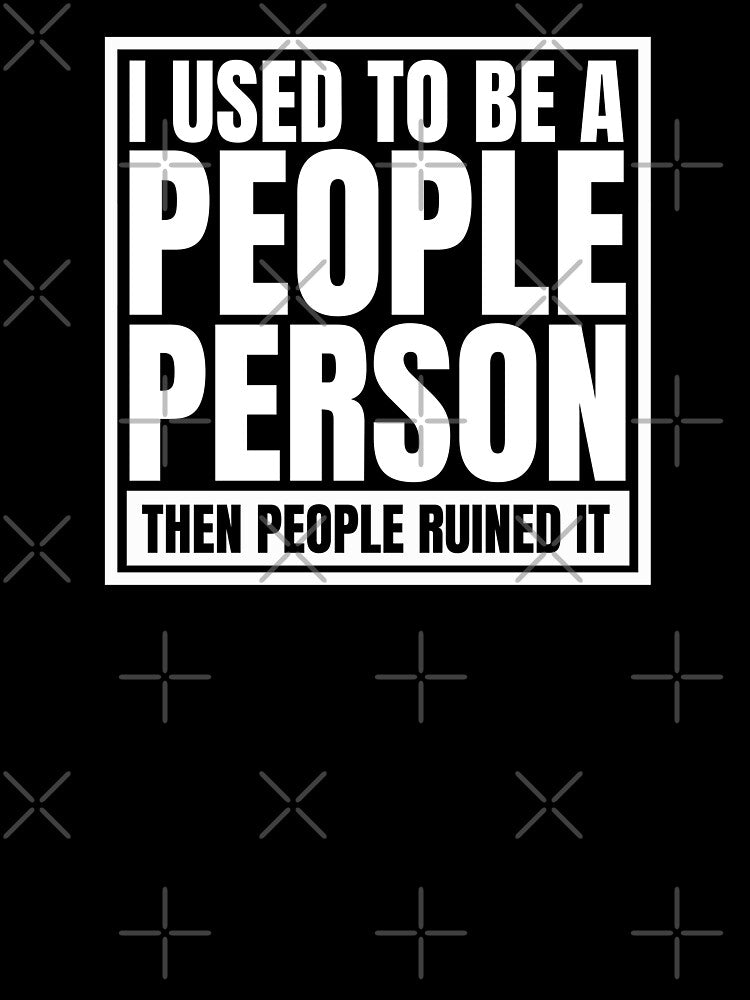 I Used to Be a People Person by Dondonmart