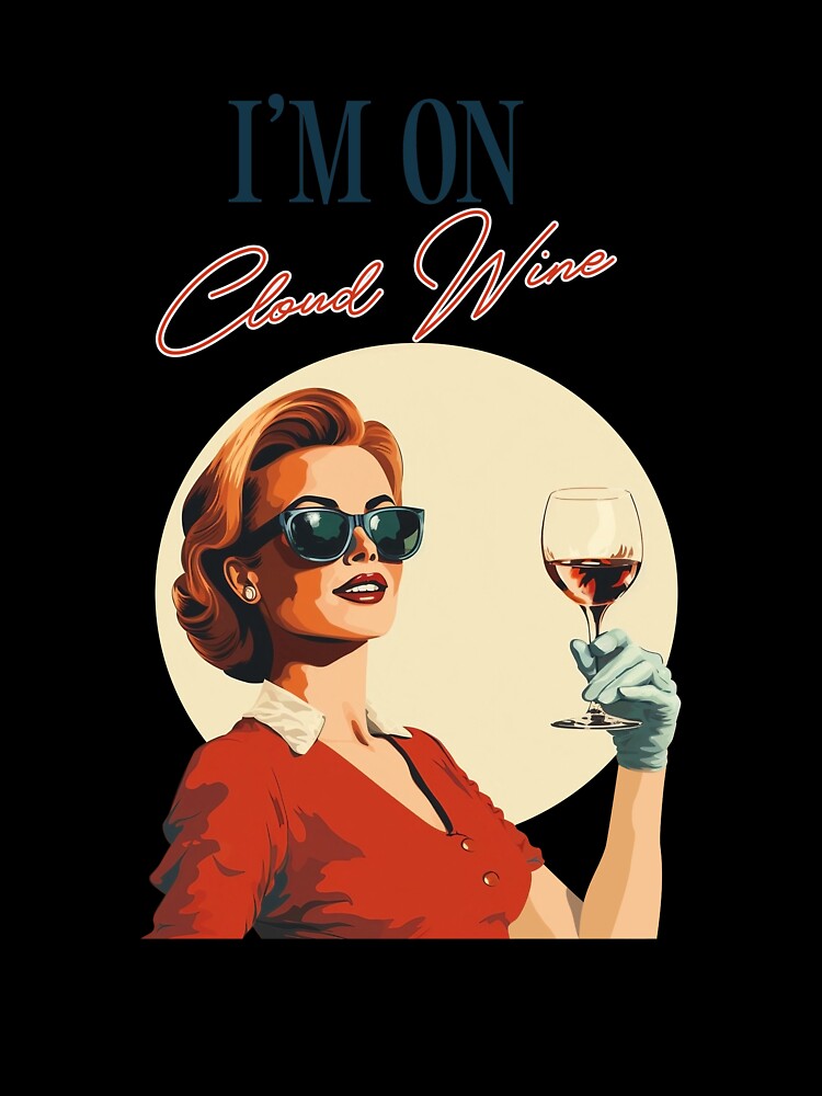 I'm On Cloud Wine by FireofJoy