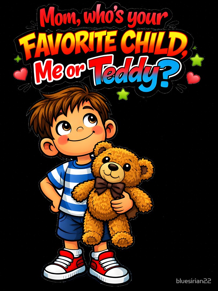 Mom’s Favorite Child (Spoiler: It’s the Teddy Bear) by bluesirian22