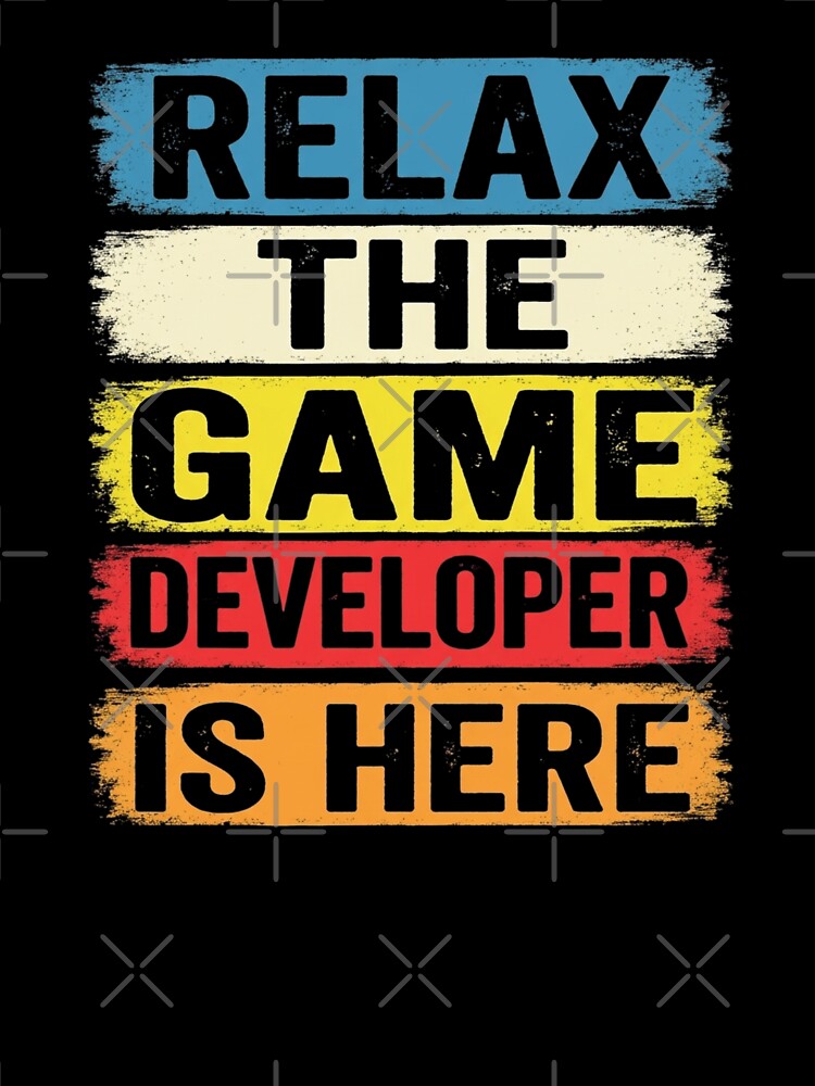 Relax The Game Developer Is Here Funny Office by Gogetgiggles