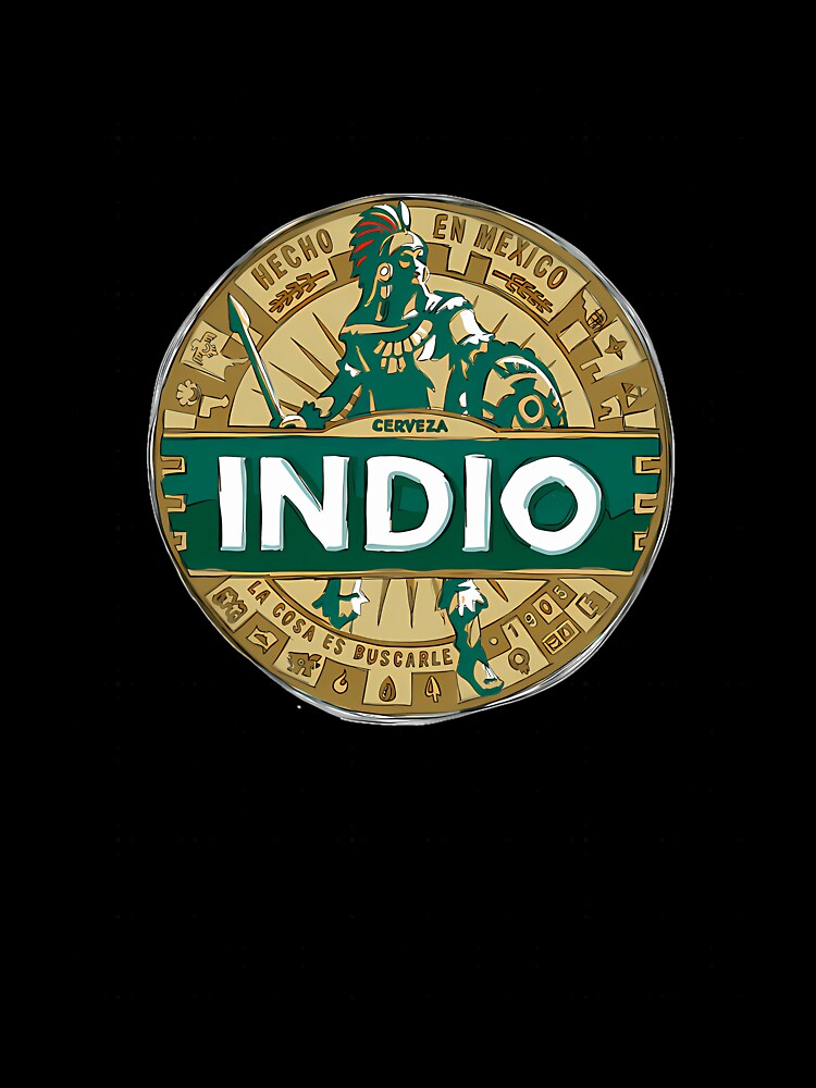 Indio Beer Pop Cerveza Indio  Hecho En Mexico Logo by TracyTownsend