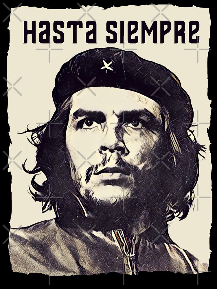 Hasta Siempre El Comandante Che Guevara  of Cuba by unisexunited