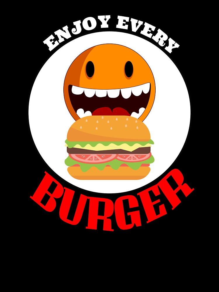 Enjoy Every Burger by ProBatavian