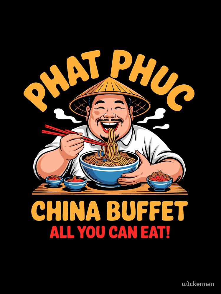 Funny Phat Phuc China Buffet Cartoon Chinese Food Lover by w1ckerman