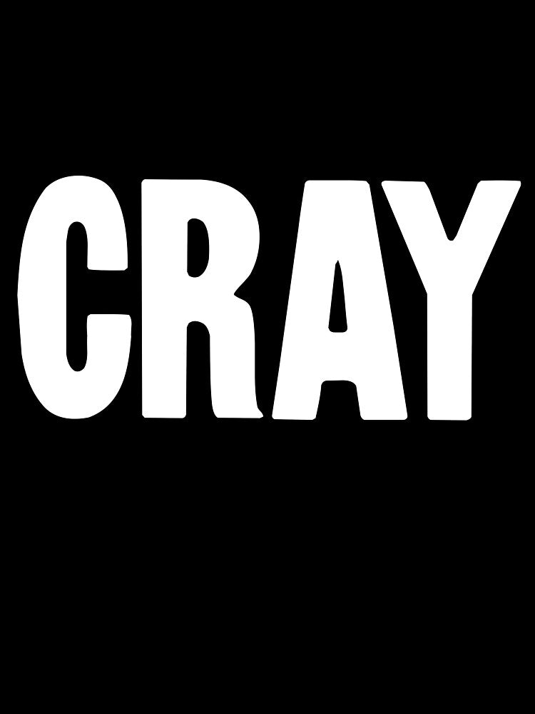 Cray by Good-Looking Corpse