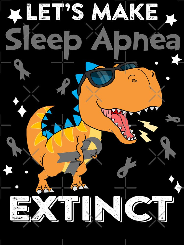 Let's Make Sleep Apnea Extinct Sleep Apnea Warrior Gift by Sabfit