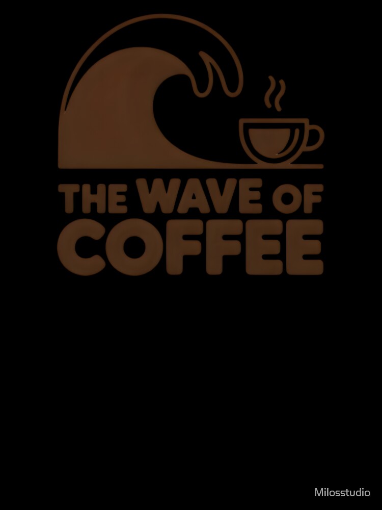 The Wave of Coffee | Coffee Lover Art Shirt by Milosstudio