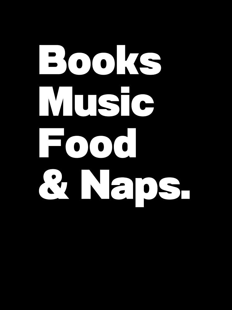 Books Music Food & Naps by IntrovertWorld