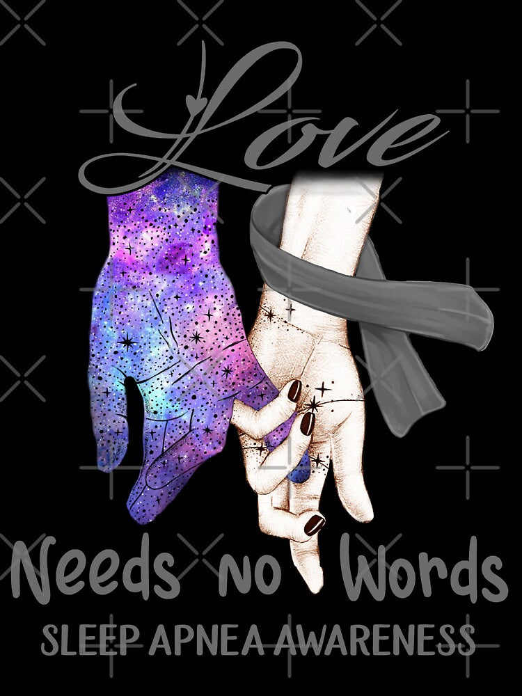 Sleep Apnea Awareness - Love Needs No Words by ArangoaStore