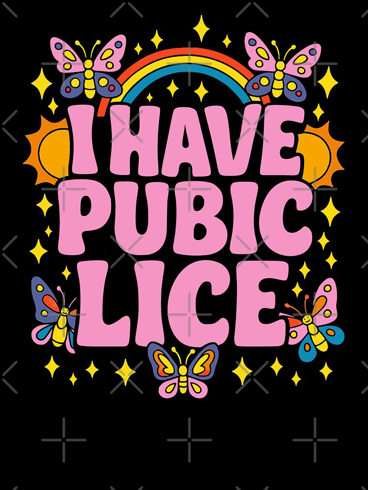 Funny I Have Pubic Lice Groovy Adult Humor Joke by JackCurtis1991