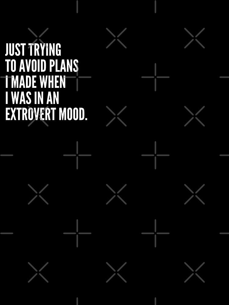 Trying to avoid plans i made when i was an extrovert by FlowFlex