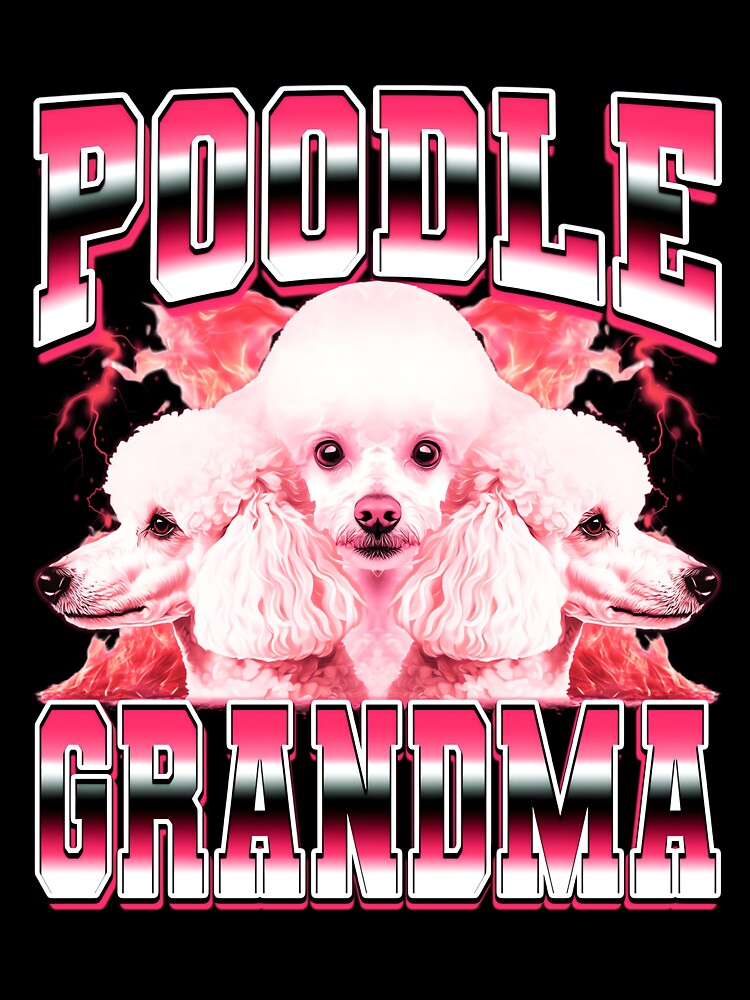 Poodle Grandma Dog Grandma 90s Bootleg Style by PaulTSchafer