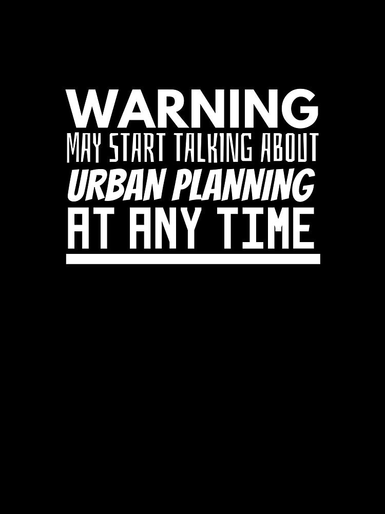 Warning May Talk About Urban Planning Funny Gift by CJacobsDesigns