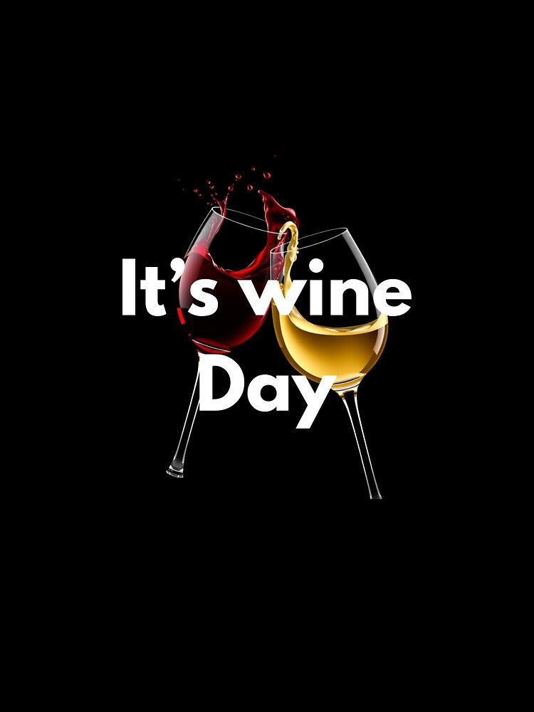 It's Wine Day - Fun Dark Shirt for Wine Lovers by Ric-Rach