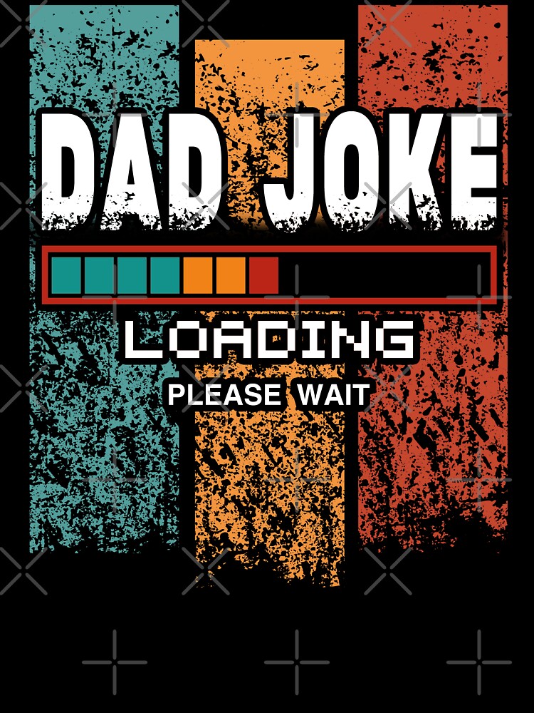 Dad joke loading please wait - Perfect fathers day gifts for men funny and perfect gifts for worlds best dad ever by Desibeau